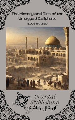 Cover The History and Rise of the Umayyad Caliphate (eBook, ePUB)