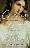 Crones Don't Whine (eBook, ePUB)