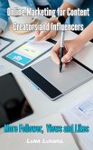 Online Marketing for Content Creators and Influencers, More Follower, Views and Likes (eBook, ePUB) Online Marketing for Content Creators and Influencers, More Follower, Views and Likes (eBook, ePUB)