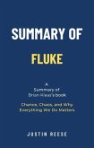 Summary of Fluke by Brian Klaas: Chance, Chaos, and Why Everything We Do Matters (eBook, ePUB)