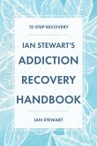 Ian Stewart's Addiction Recovery Handbook (eBook, ePUB)