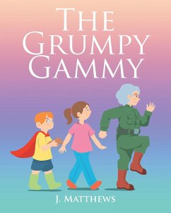 The Grumpy Gammy (eBook, ePUB) - Matthews, J.