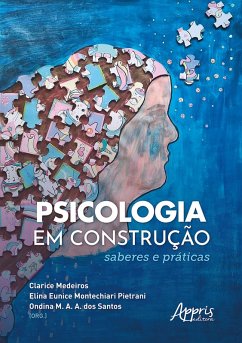 Psicologia em Construção: Saberes e Práticas (eBook, ePUB) - Medeiros, Clarice; Pietrani, Elina Eunice Montechiari; Santos, Ondina M. A. A. dos