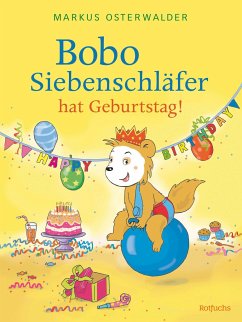 Bobo Siebenschläfer hat Geburtstag! - Steinbrede, Diana;Osterwalder, Markus