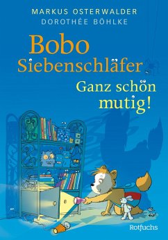 Bobo Siebenschläfer: Ganz schön mutig! - Osterwalder, Markus;Böhlke, Dorothée