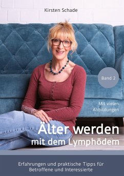 Älter werden mit dem Lymphödem - Schade, Kirsten