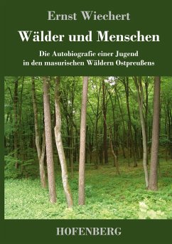 Wälder und Menschen - Wiechert, Ernst