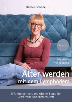 Älter werden mit dem Lymphödem - Schade, Kirsten