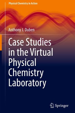 Case Studies in the Virtual Physical Chemistry Laboratory - Duben, Anthony J.