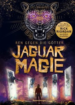 Jaguarmagie / Ren gegen die Götter Bd.2 - Cervantes, J. C.