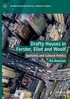 Drafty Houses in Forster, Eliot and Woolf - Banerjee, Ria