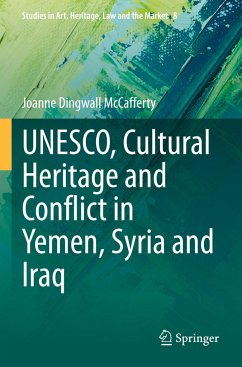 UNESCO, Cultural Heritage and Conflict in Yemen, Syria and Iraq - McCafferty, Joanne Dingwall