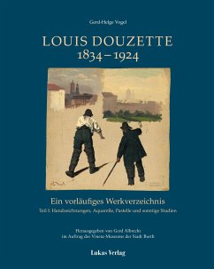 Ein vorläufiges Werkverzeichnis / Louis Douzette 1834¿-¿1924 - Douzette, Louis;Vogel, Gerd-Helge;Vineta-Museum der Stadt Barth