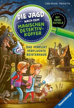 Die Jagd nach dem magischen Detektivkoffer 7: Das verflixt verfluchte Geisterhaus. Erstlesebuch ab 7 Jahren für Jungen und Mädchen - Lesenlernen mit Krimirätseln - Stronk, Cally