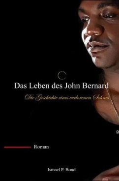 Das Leben des John Bernard - Bond, Ismael P.