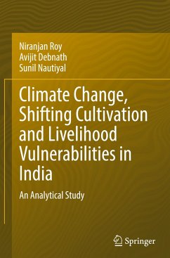 Climate Change, Shifting Cultivation and Livelihood Vulnerabilities in India - Roy, Niranjan;Debnath, Avijit;Nautiyal, Sunil