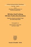 900 Jahre Stadt Freiburg, 500 Jahre Stadtrechtsreformation.