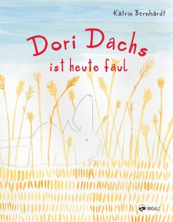 Dori Dachs ist heute faul - Bernhardt, Katrin