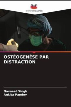 OSTÉOGENÈSE PAR DISTRACTION - Singh, Navneet;Pandey, Ankita