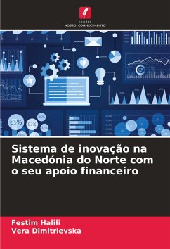 Sistema de inovação na Macedónia do Norte com o seu apoio financeiro - Halili, Festim;Dimitrievska, Vera