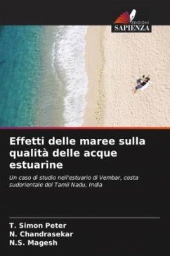 Effetti delle maree sulla qualità delle acque estuarine - Peter, T. Simon;Chandrasekar, N.;Magesh, N.S.