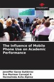 The Influence of Mobile Phone Use on Academic Performance