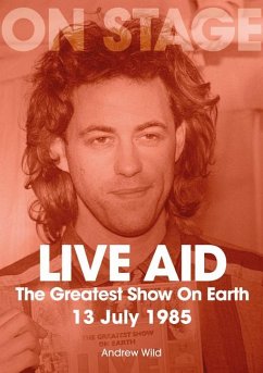 Live Aid - The Greatest Show On Earth - Wild, Andrew