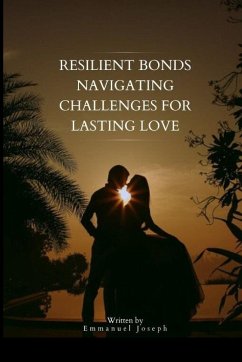 Resilient Bonds Navigating Challenges for Lasting Love - Joseph, Emmanuel
