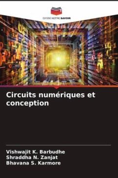 Circuits numériques et conception - Barbudhe, Vishwajit K.;Zanjat, Shraddha N.;Karmore, Bhavana S.