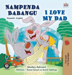 I Love My Dad (Swahili English Bilingual Children's Book) - Admont, Shelley; Books, Kidkiddos