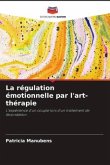 La régulation émotionnelle par l'art-thérapie