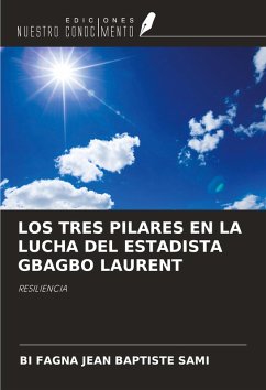 Cover LOS TRES PILARES EN LA LUCHA DEL ESTADISTA GBAGBO LAURENT
