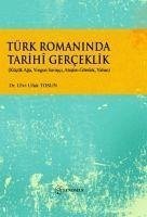 Türk Romaninda Tarihi Gerceklik - Ufuk Tosun, Ulvi
