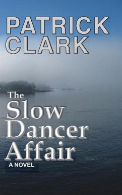 The Slow Dancer Affair - Clark, Patrick Douglas