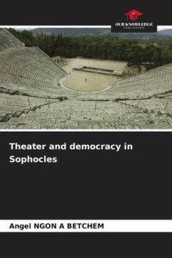 Theater and democracy in Sophocles - NGON A BETCHEM, Angel