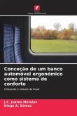 Conceção de um banco automóvel ergonómico como sistema de conforto