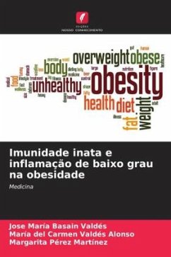 Imunidade inata e inflamação de baixo grau na obesidade - Basain Valdés, José María;Valdés Alonso, María del Carmen;Pérez Martínez, Margarita