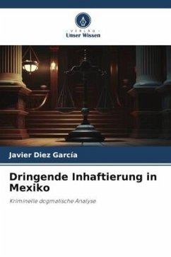 Dringende Inhaftierung in Mexiko - Díez García, Javier