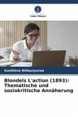 Blondels L'action (1893): Thematische und soziokritische Annäherung