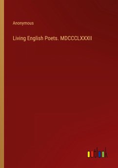 Living English Poets. MDCCCLXXXII