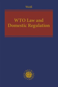 Wto Law and Domestic Regulation - Weiß, Wolfgang