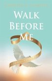 Walk Before Me Walk Before Me