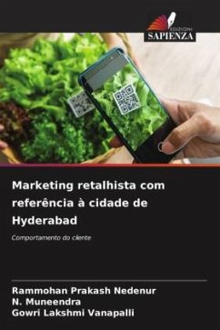 Marketing retalhista com referência à cidade de Hyderabad - Nedenur, Rammohan Prakash;Muneendra, N.;Vanapalli, Gowri Lakshmi