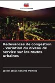 Redevances de congestion - Variation du niveau de service sur les routes urbaines