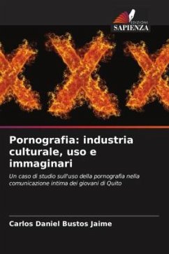 Pornografia: industria culturale, uso e immaginari - Bustos Jaime, Carlos Daniel