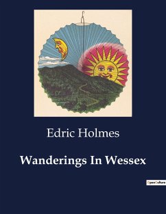 Wanderings In Wessex - Holmes, Edric