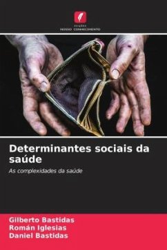 Determinantes sociais da saúde - Bastidas, Gilberto;Iglesias, Román;Bastidas, Daniel