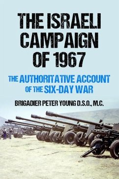 The Israeli Campaign of 1967 - Young, Brigadier Peter