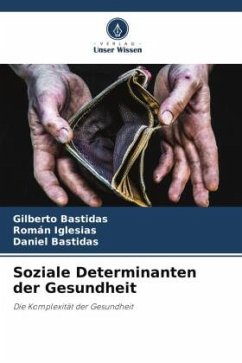 Soziale Determinanten der Gesundheit - Bastidas, Gilberto;Iglesias, Román;Bastidas, Daniel