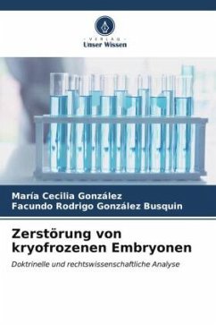 Zerstörung von kryofrozenen Embryonen - González, María Cecilia;González Busquin, Facundo Rodrigo